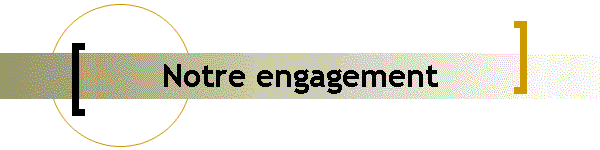 Notre engagement